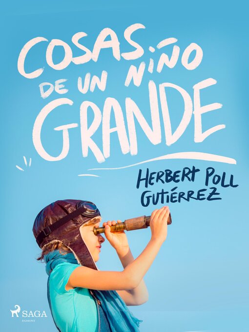 Title details for Cosas de un niño grande by Hebert Poll Gutiérrez - Available